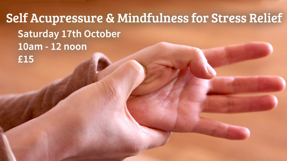 Self Acupressure & Mindfulness for Stress Relief
